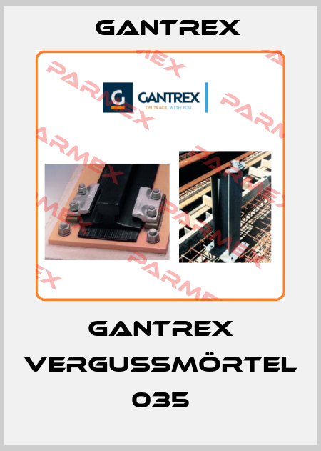 Gantrex Vergußmörtel 035 Gantrex