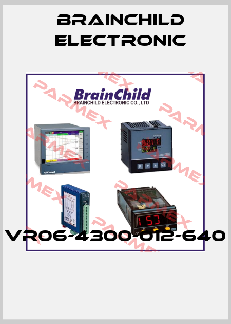 VR06-4300-012-640  Brainchild Electronic