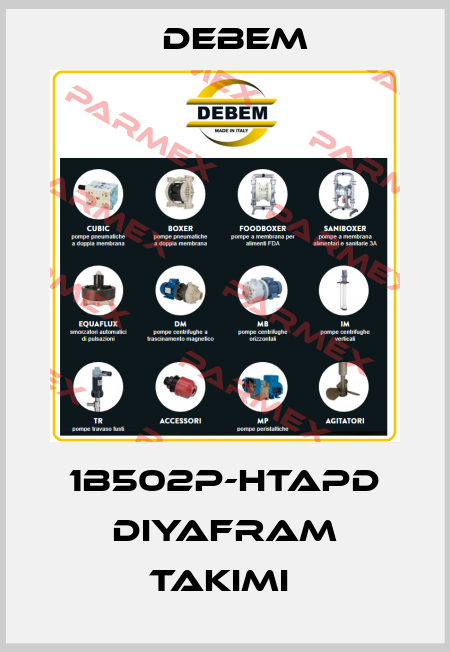 1B502P-HTAPD DIYAFRAM TAKIMI  Debem
