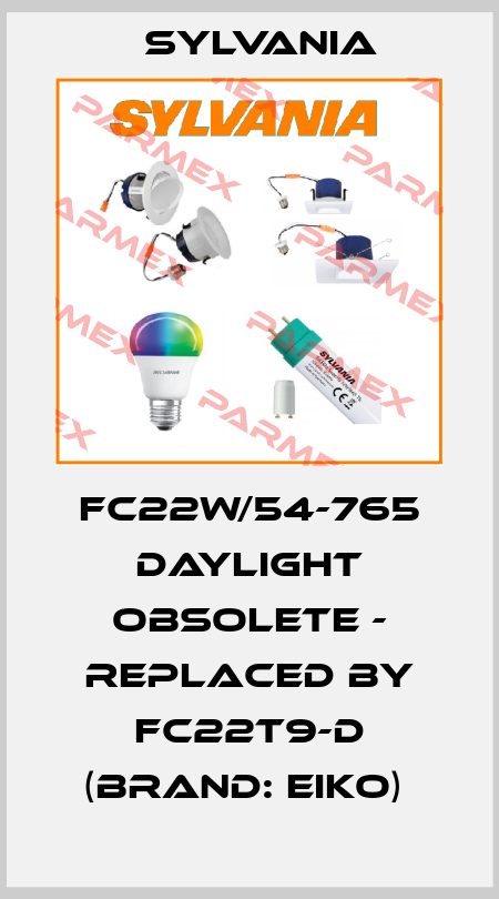 FC22W/54-765 Daylight OBSOLETE - REPLACED BY FC22T9-D (Brand: Eiko)  Sylvania