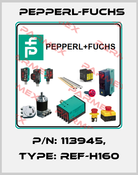 p/n: 113945, Type: REF-H160 Pepperl-Fuchs