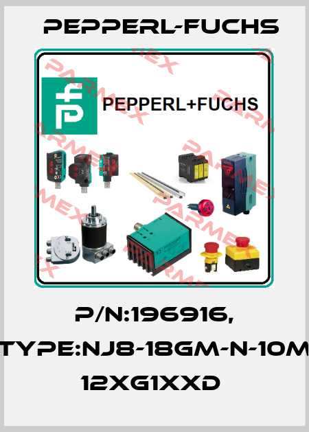 P/N:196916, Type:NJ8-18GM-N-10M        12xG1xxD  Pepperl-Fuchs