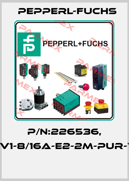 P/N:226536, Type:V1-8/16A-E2-2M-PUR-V23-G  Pepperl-Fuchs