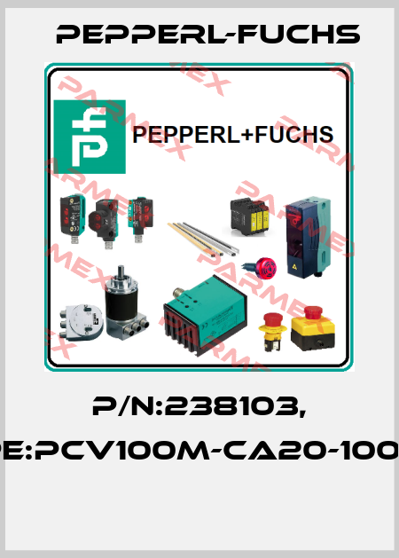 P/N:238103, Type:PCV100M-CA20-100000  Pepperl-Fuchs