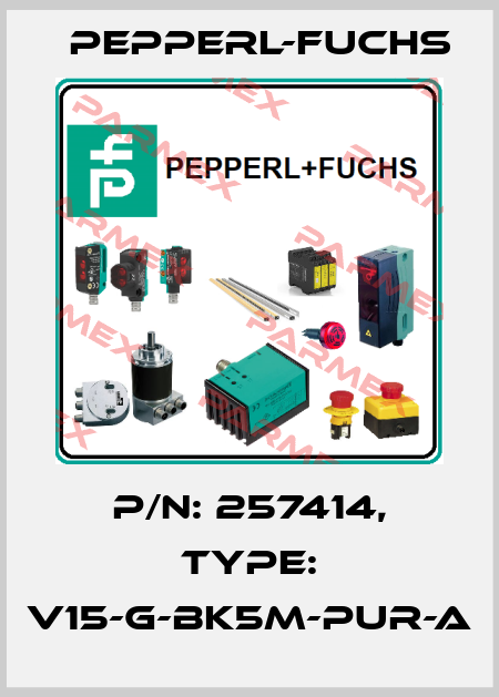 p/n: 257414, Type: V15-G-BK5M-PUR-A Pepperl-Fuchs