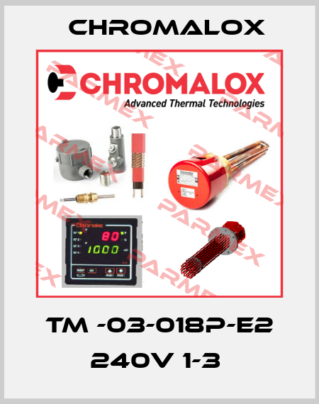 TM -03-018P-E2 240V 1-3  Chromalox