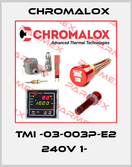 TMI -03-003P-E2 240V 1-  Chromalox