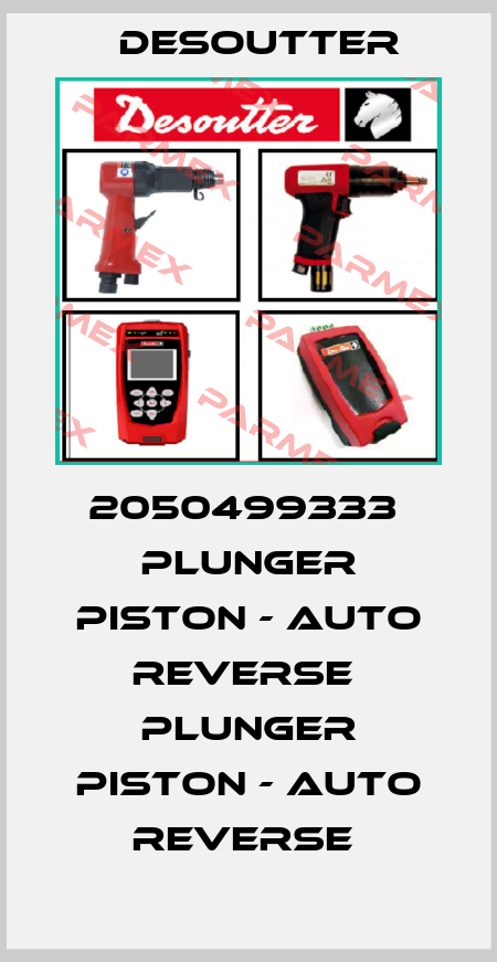 2050499333  PLUNGER PISTON - AUTO REVERSE  PLUNGER PISTON - AUTO REVERSE  Desoutter