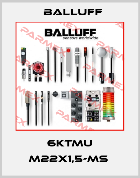 6KTMU M22X1,5-MS  Balluff