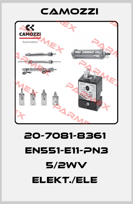 20-7081-8361  EN551-E11-PN3 5/2WV ELEKT./ELE  Camozzi