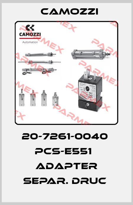 20-7261-0040  PCS-E551   ADAPTER SEPAR. DRUC  Camozzi