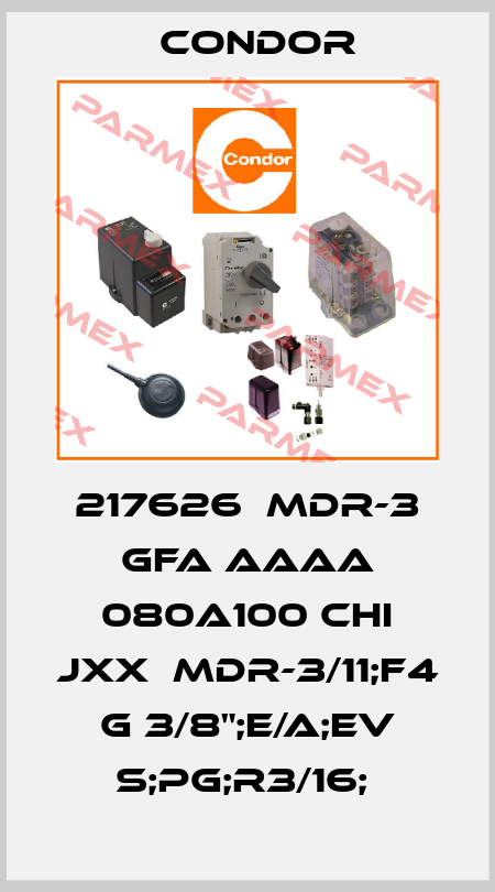 217626  MDR-3 GFA AAAA 080A100 CHI JXX  MDR-3/11;F4 G 3/8";E/A;EV S;PG;R3/16;  Condor