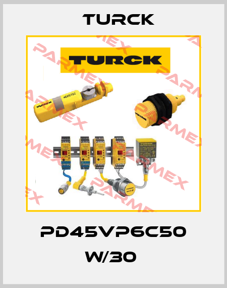 PD45VP6C50 W/30  Turck