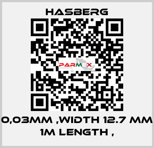 0,03MM ,WIDTH 12.7 MM 1M LENGTH ,  Hasberg