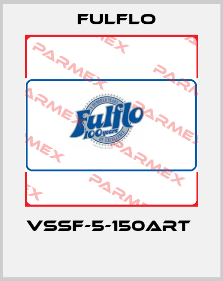 VSSF-5-150ART   Fulflo