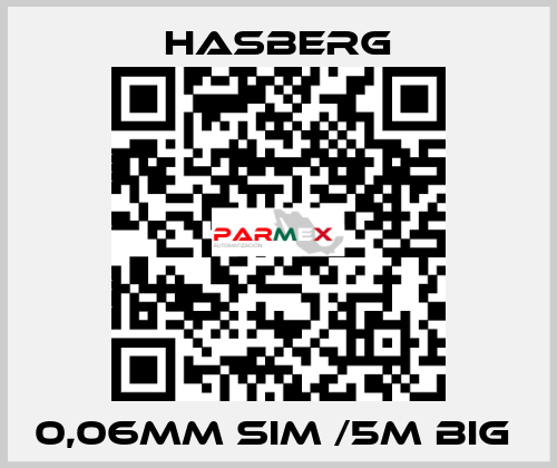 0,06MM SIM /5M BIG  Hasberg