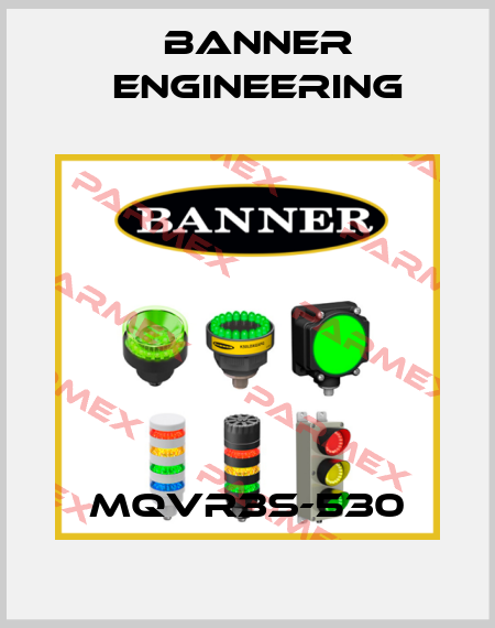 MQVR3S-530 Banner Engineering