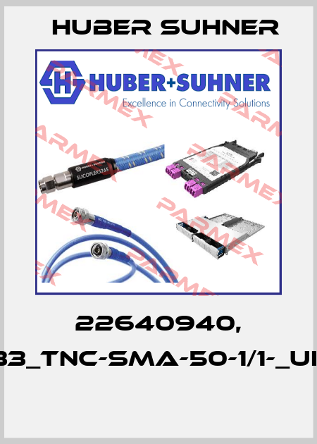 22640940, 33_TNC-SMA-50-1/1-_UE  Huber Suhner