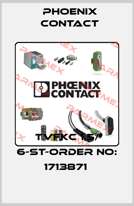 TVFKC 1,5/ 6-ST-ORDER NO: 1713871  Phoenix Contact