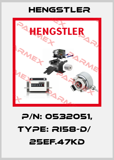 p/n: 0532051, Type: RI58-D/   25EF.47KD Hengstler