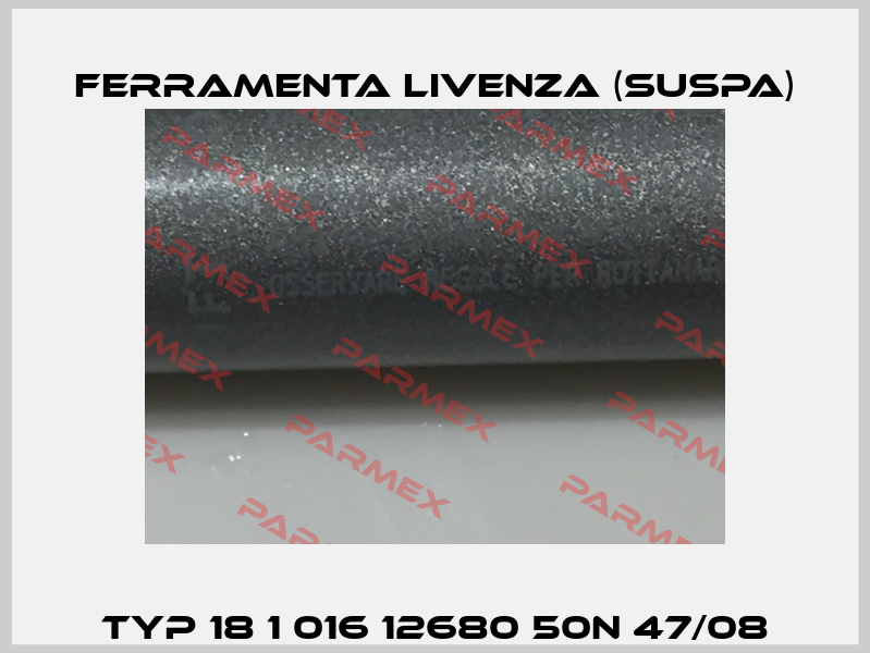 TYP 18 1 016 12680 50N 47/08 Ferramenta Livenza (Suspa)