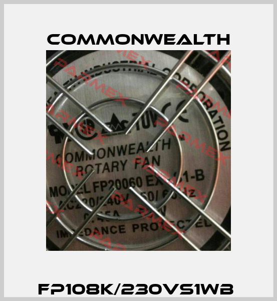 FP108K/230VS1WB  Commonwealth