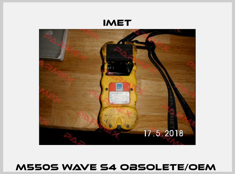 M550S WAVE S4 obsolete/OEM  IMET