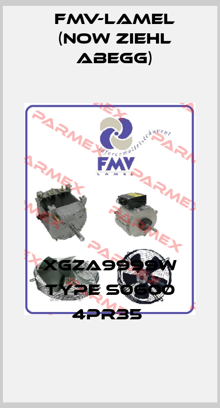 XGZA9999W Type S0600 4PR35  FMV-Lamel (now Ziehl Abegg)