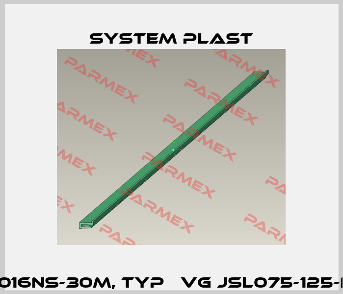 19S00016NS-30M, Typе VG JSL075-125-NS-100 System Plast