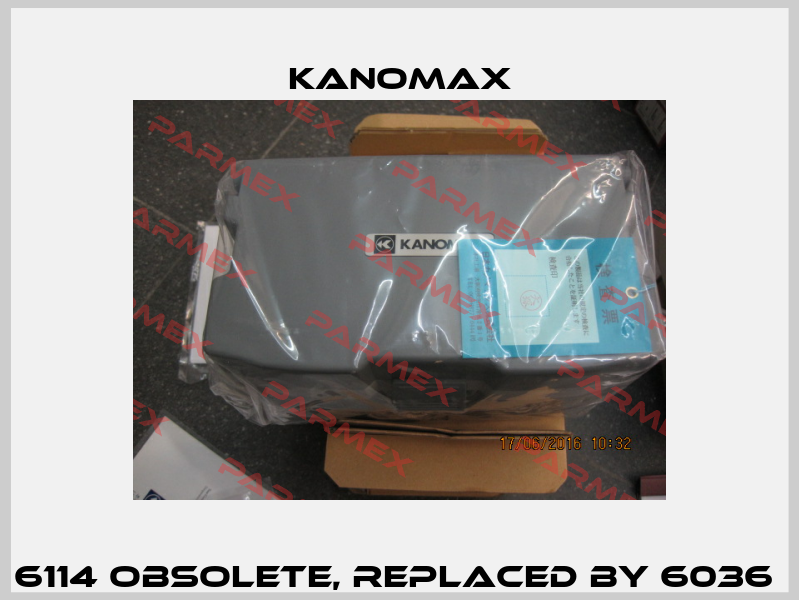  6114 obsolete, replaced by 6036   KANOMAX