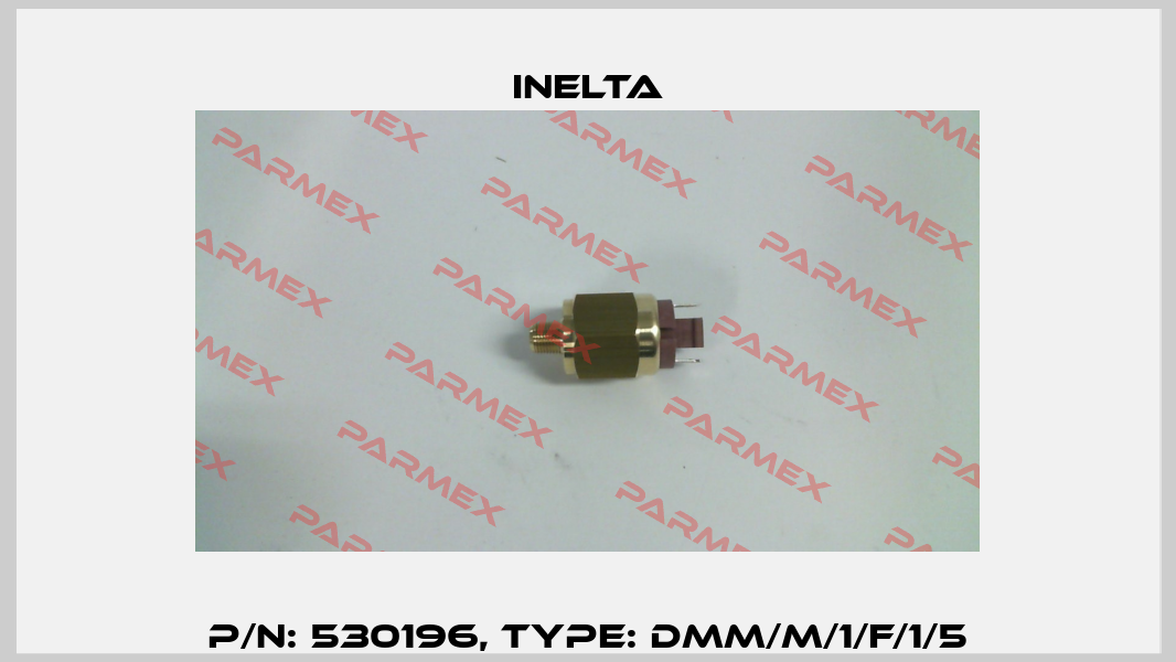 P/N: 530196, Type: DMM/M/1/F/1/5 Inelta