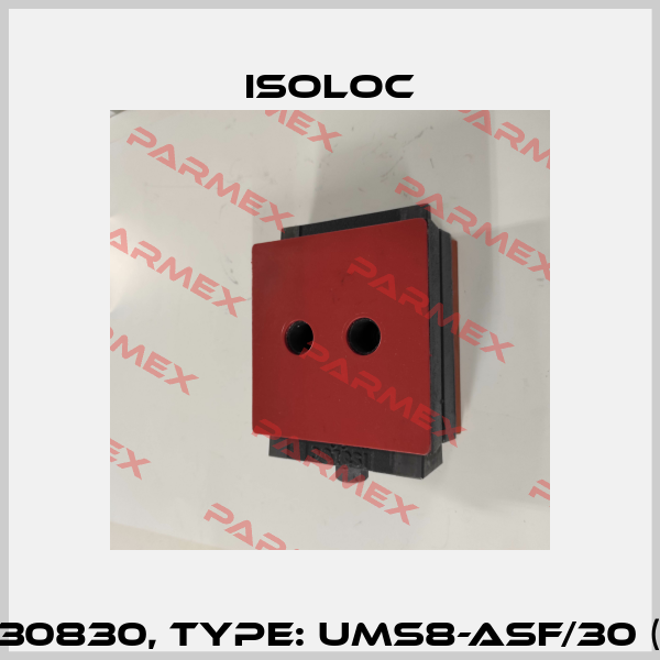 P/N: 30830, Type: UMS8-ASF/30 (pat.) Isoloc