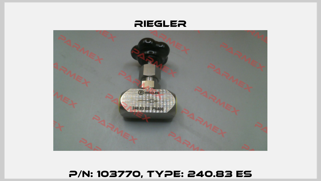P/N: 103770, Type: 240.83 ES Riegler