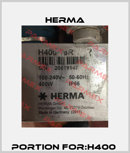 Portion For:H400  Herma