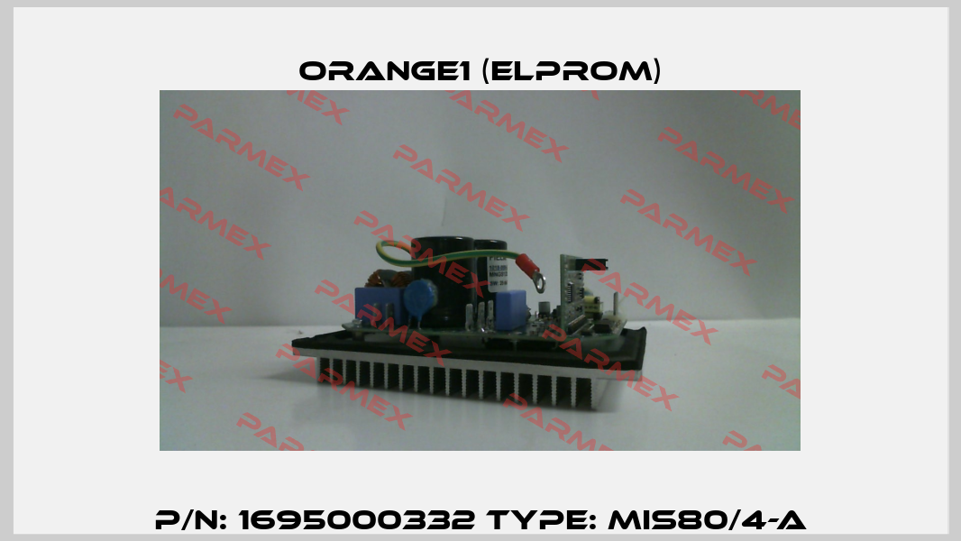 P/N: 1695000332 Type: MIS80/4-A ORANGE1 (Elprom)