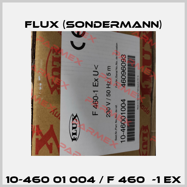 10-460 01 004 / F 460 -1 Ex Flux (Sondermann)