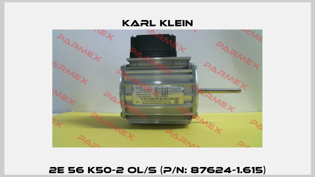 2E 56 K50-2 OL/S (P/N: 87624-1.615) Karl Klein