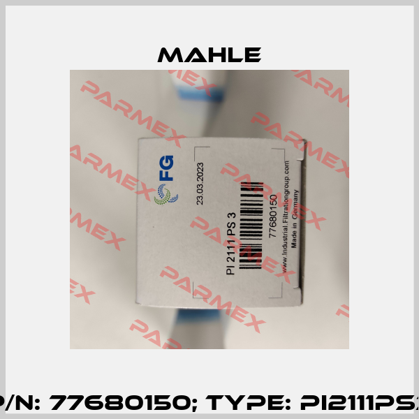p/n: 77680150; Type: PI2111PS3 MAHLE